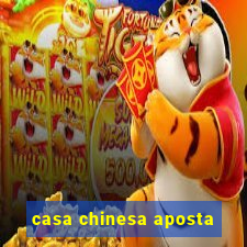 casa chinesa aposta